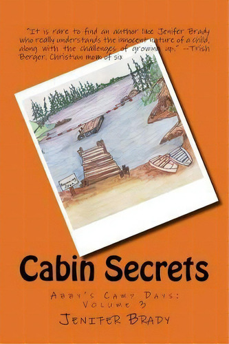 Cabin Secrets : Abby's Camp Days: Volume 3, De Jenifer Brady. Editorial Createspace Independent Publishing Platform, Tapa Blanda En Inglés