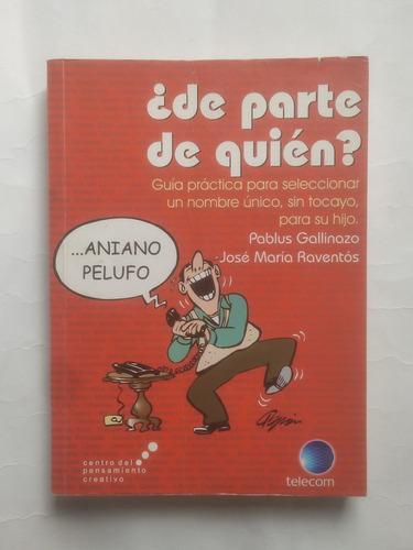 José María Raventós ; Pablus Gallinazo / De Parte De Quién