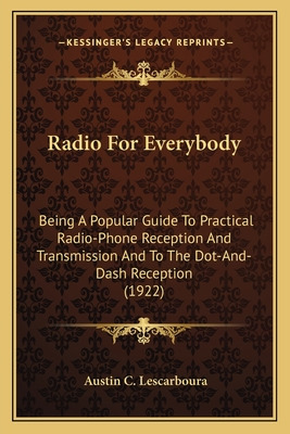 Libro Radio For Everybody: Being A Popular Guide To Pract...