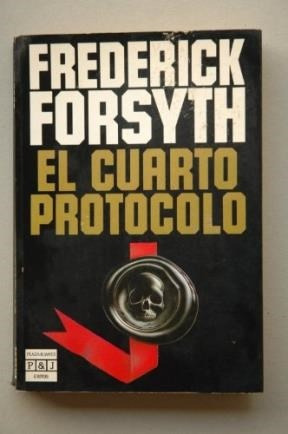 El Cuarto Protocolo.. - Frederick Forsyth