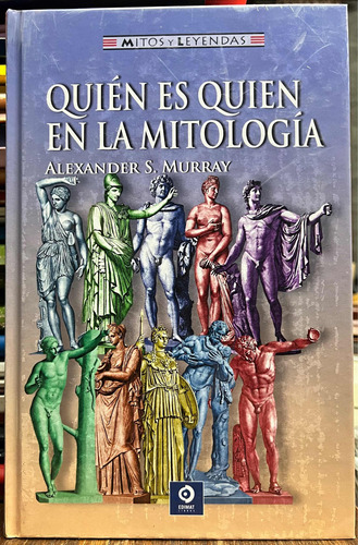 Quien Es Quien En La Mitología - Alexander S. Murray