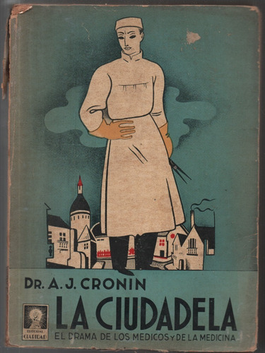 La Ciudadela El Drama De Los Médicos Y De La Medicina Cronin