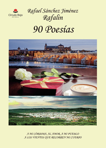 90 Poesías, de Sánchez Jiménez Rafalin Rafael.. Editorial Grupo Editorial Círculo Rojo SL, tapa blanda en español