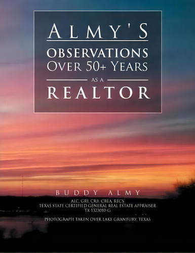 Almy's Observations Over 50+ Years As A Realtor, De Buddy Almy. Editorial Xlibris, Tapa Blanda En Inglés