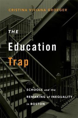 Libro The Education Trap : Schools And The Remaking Of In...