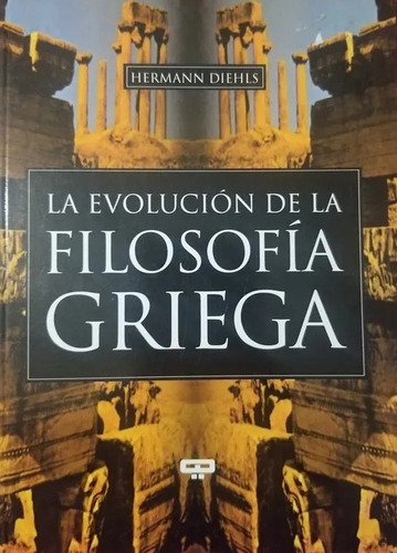 La Evolución De La Filosofía Griega, Hermann Diehls