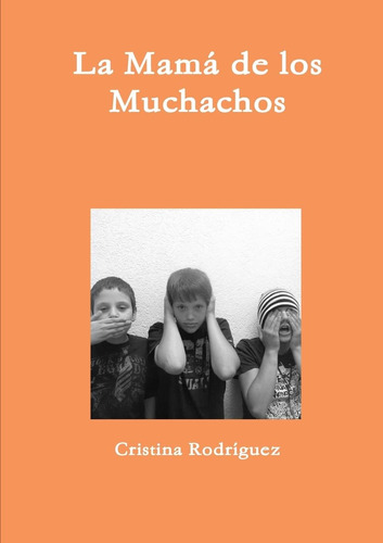 Libro: La Mamá De Los Muchachos (spanish Edition)