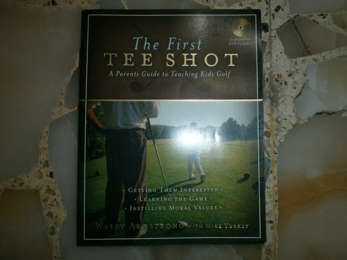 The First Tee Shot Kids Golf Wally Armstrong Mike Yorkey ´04