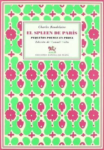 El Spleen De París: Pequeños Poemas En Prosa (literatura Uni