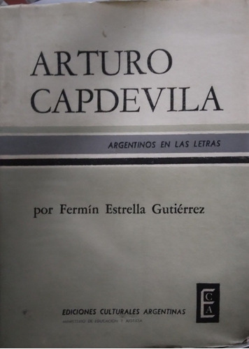 Arturo Capdevila: Argentinos En Las Letras-fermin Gutierrez