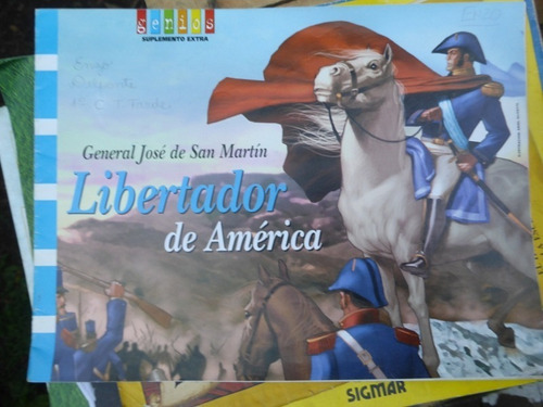 Gral San Martin - Libertador De America - Suplemento Genios
