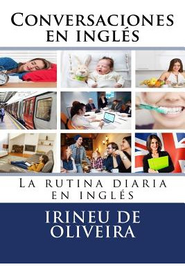Libro Conversaciones En Inglã©s: La Rutina Diaria En Ingl...