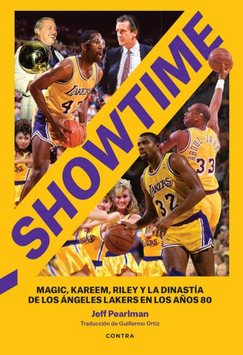 Showtime . Magic , Kareem , Riley Y La Dinastia De Los Angel