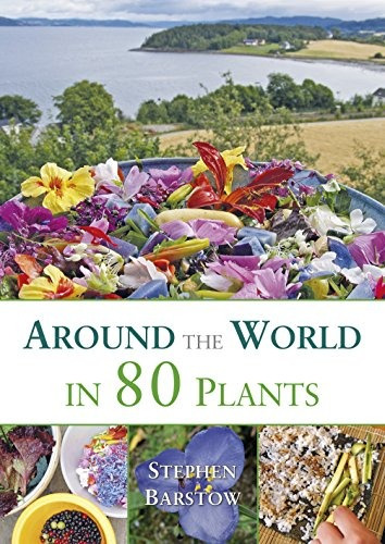 Alrededor Del Mundo En 80 Plantas Una Aventura Vegetal Peren