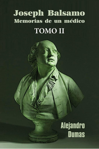 Libro: José Balsamo, Memorias De Un Médico (tomo 2) (spanish