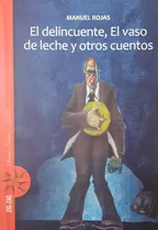 Comprar El Delincuente, El Vaso De Leche Y Otros Cuentos - Rojas