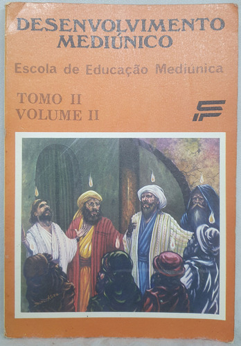 Livro Desenvolvimento Mediúnico - Tomo Ii - Volume Ii - Escola De Educação Mediúnica - Editora Feesp (Usado)