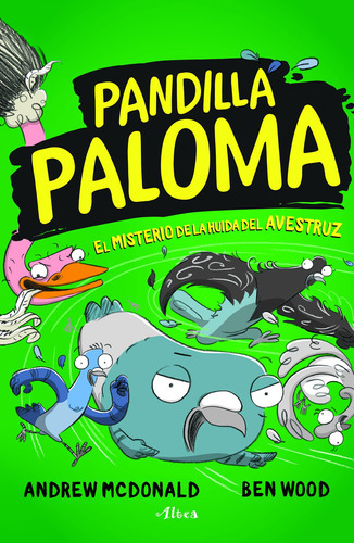 Pandilla Paloma 2 - El Misterio De La Huida De La Avestruz, De Mcdonald, Andrew. Serie Pandilla Paloma Editorial Altea, Tapa Blanda En Español, 2022