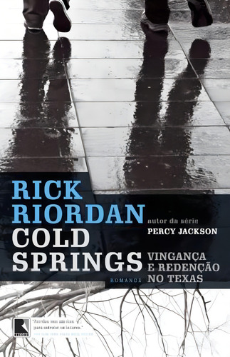Cold springs: Vingança e redenção no Texas, de Riordan, Rick. Editorial Editora Record Ltda., capa mole em português, 2012
