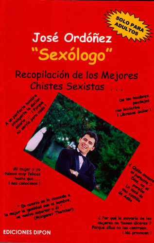 José Ordóñez 'Sexólogo', de José Ordóñez. Serie 9589630709, vol. 1. Editorial Ediciones y Distribuciones Dipon Ltda., tapa blanda, edición 1997 en español, 1997