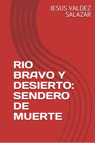 Rio Bravo Y Desierto: Sendero De Muerte