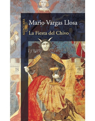Mario Vargas Llosa: La Fiesta Del Chivo