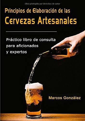 Principios De Elaboración De Las Cervezas Artesanales: Práct