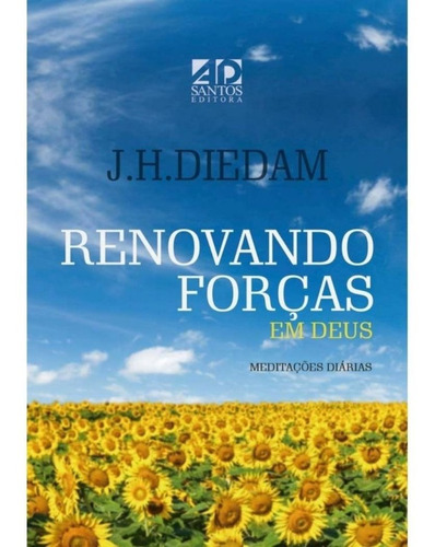 Renovando Forças Em Deus Meditações Diárias, De J H Diedam. Editora Ad Santos, Capa Mole Em Português, 9999