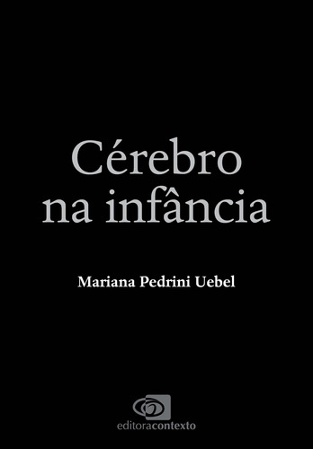Libro Cerebro Na Infancia De Uebel Mariana Pedrini Contexto