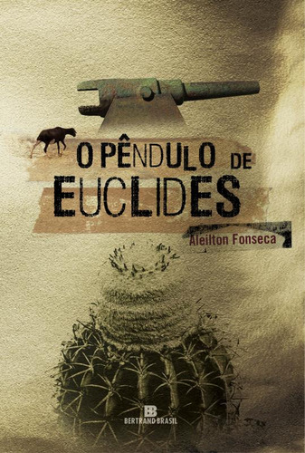 O pêndulo de Euclides, de Fonseca, Aleilton. Editorial Editora Bertrand Brasil Ltda., capa mole em português, 2009