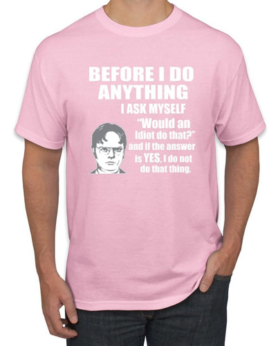 Office Dwight Quote | Before I Do Anything Pop Culture ...