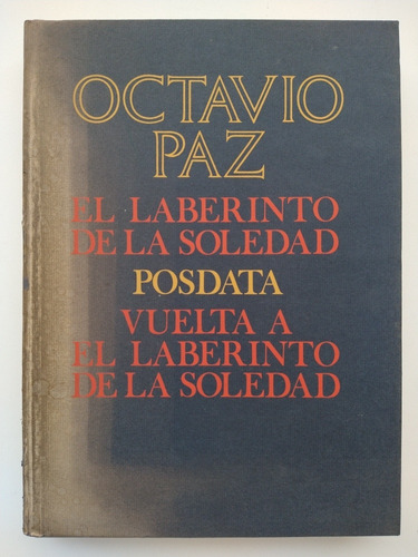 Octavio Paz: El Laberinto De La Soledad / Posdata