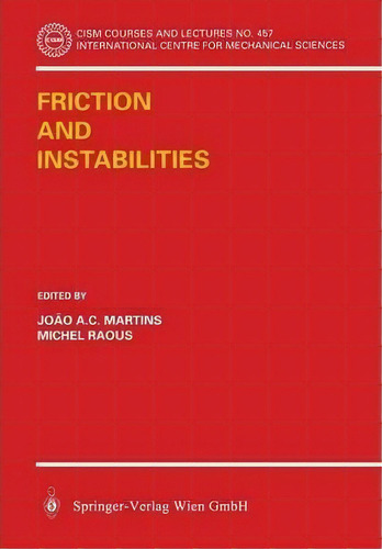 Friction And Instabilities, De J.a.c. Martinis. Editorial Springer Verlag Gmbh, Tapa Blanda En Inglés