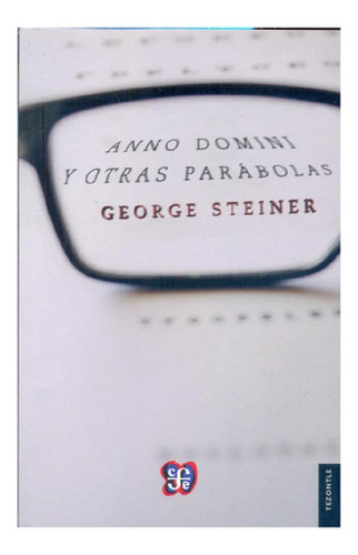 Libro - Anno Domini Y Otras Parabolas - George Steiner