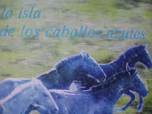 La Isla De Los Caballos Azules. Carlos Pastoriza