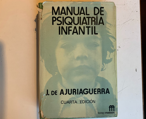 Manual De Psiquiatría Infantil J. De Ajuriaguerra