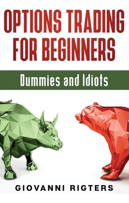 Libro Options Trading For Beginners, Dummies & Idiots - R...