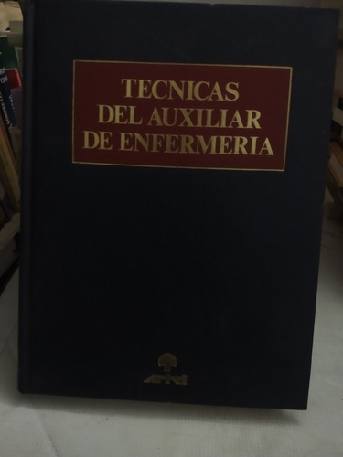 Técnicas Del Auxiliar De Enfermería Tomo Il