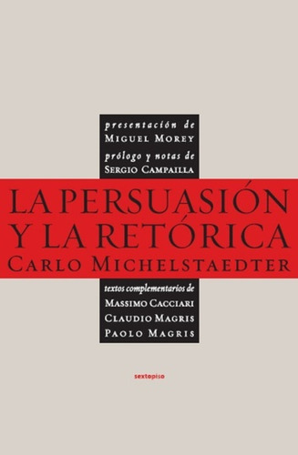 La Persuasión Y La Retórica, Michelstaedter, Sexto Piso