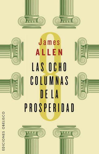 Ocho Columnas De La Prosperidad,las - Allen,james