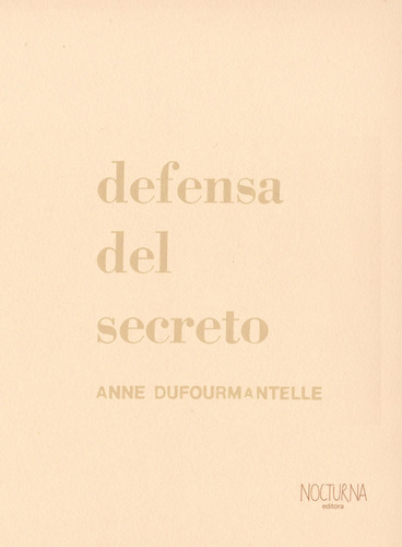 Defensa Del Secreto - Anne Dufourmantelle - Nocturna