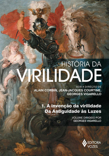 História da virilidade Vol. 1: A invenção da virilidade: da antiguidade às luzes, de Mandressi, Rafael. Editorial Editora Vozes Ltda., capa mole em português, 2013
