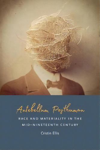 Antebellum Posthuman, De Cristin Ellis. Editorial Fordham University Press, Tapa Blanda En Inglés