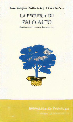 La Escuela De Palo Alto: Historia Y Evolución De La Teoría Sistémica, De Wittzaele, Jean-jacques., Vol. 1. Editorial Herder Editorial, Tapa Blanda En Español