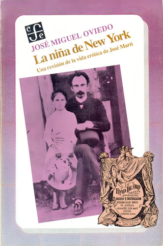 La Niña De New York: Una Revision De La Vida Erotica De Jose Martí, De Oviedo, José Miguel. N/a, Vol. Volumen Unico. Editorial Fondo De Cultura Económica, Tapa Blanda, Edición 1 En Español, 1992