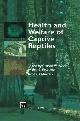 Health And Welfare Of Captive Reptiles, De Clifford Warwick. Editorial Chapman And Hall, Tapa Dura En Inglés