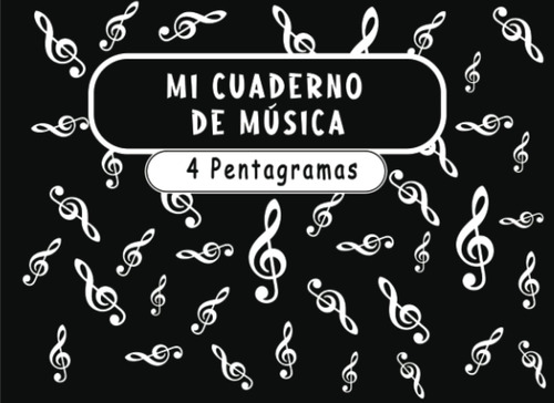 Libro: Mi Cuaderno De Música 4 Pentagramas: Libreta Para Not