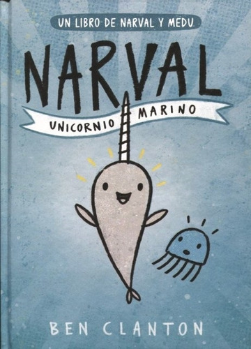 Narval - Unicornio Marino - Un Libro De Narval Y Medu