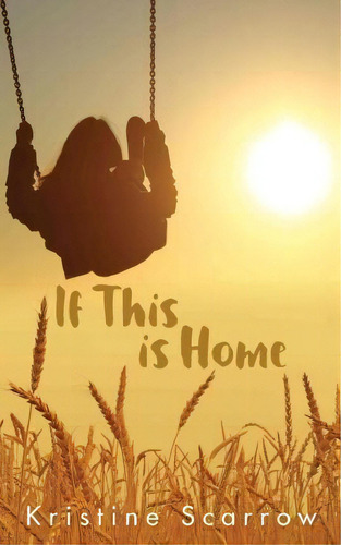 If This Is Home, De Kristine Scarrow. Editorial Dundurn Group Ltd, Tapa Blanda En Inglés