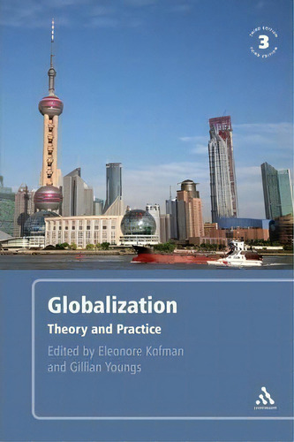 Globalization, 3rd Edition : Theory And Practice, De Eleonore Kofman. Editorial Bloomsbury Publishing Plc, Tapa Blanda En Inglés